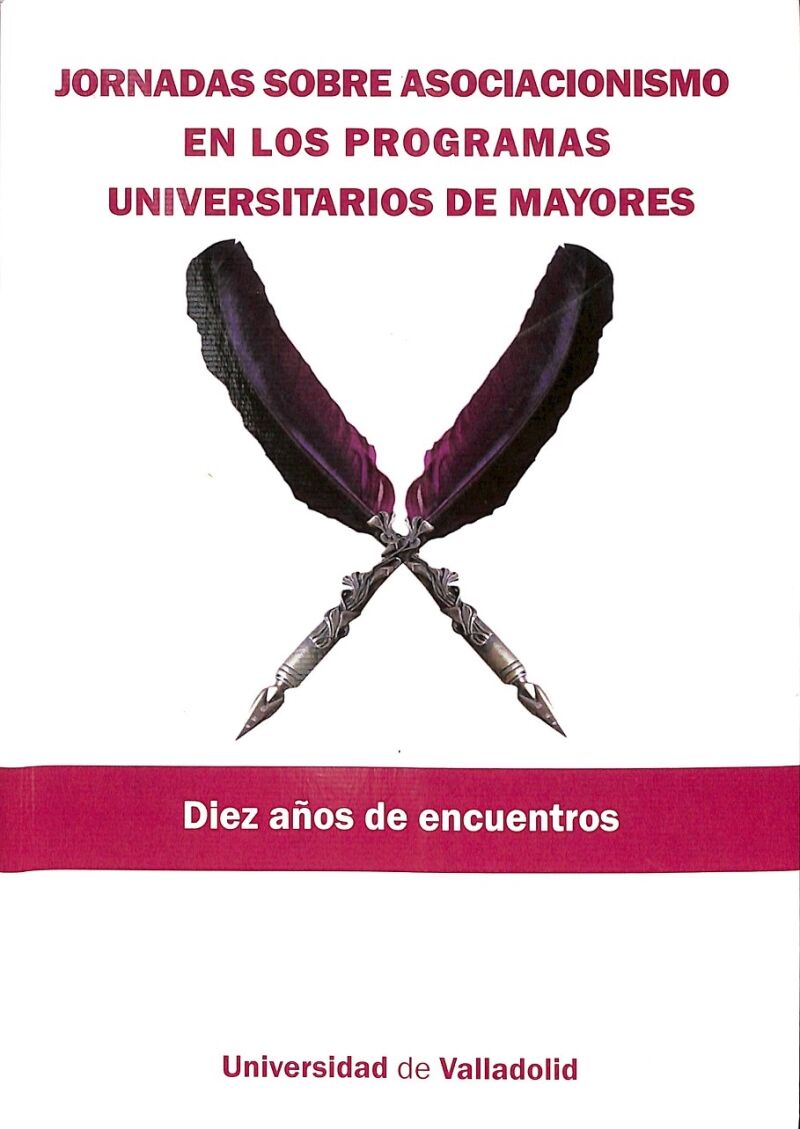 Jornadas Sobre Asociacionismo en los Programas Universitarios de Mayores Diez Años de Encuentros