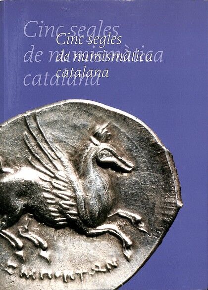 Cinc Segles de Numismática Catalana