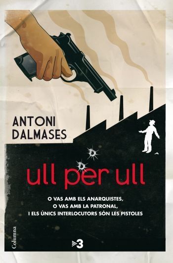 Ull per Ull o Vas amb els Anarquistes, o Vas amb la Patronal...
