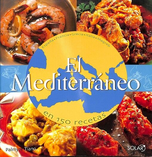 El Mediterraneo en 150 Recetas