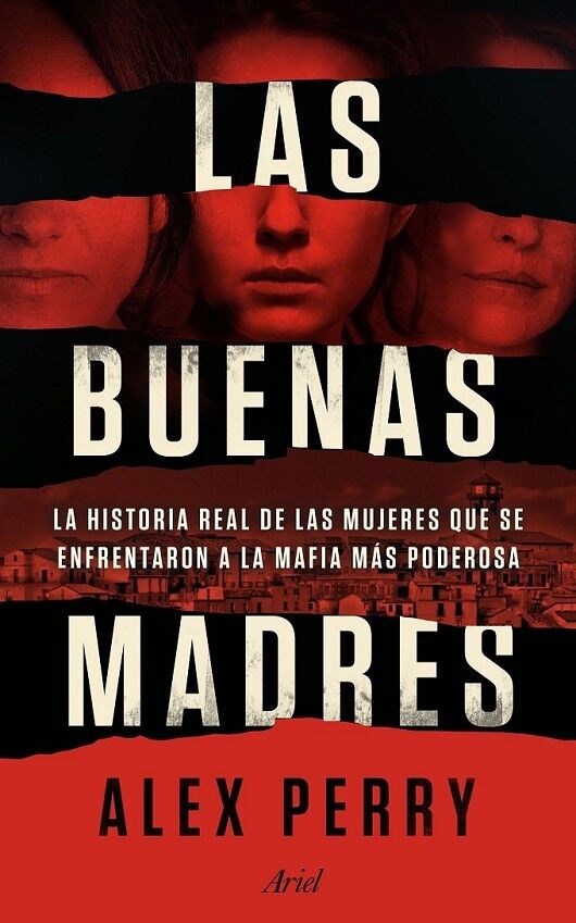 Las Buenas Madres la Historia Real de las Mujeres Que Se Enfrentaron a la Mafia Más Poderosa