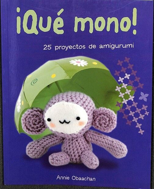 ¡Que Mono! 25 Proyectos de Amigurumi