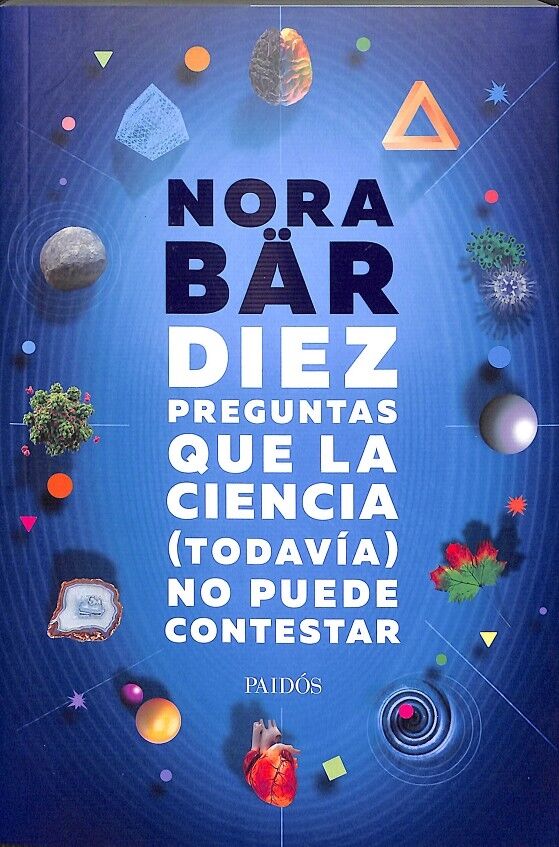Diez Preguntas Que la Ciencia (Todavía) No Puede Esperar