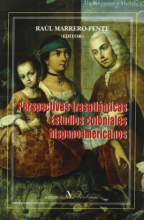 Perspectivas Trasatlánticas Estudios Coloniales Hispanoamericanos