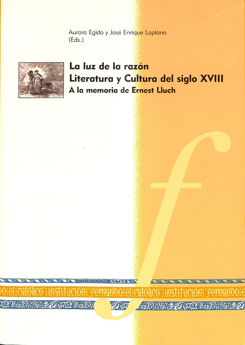 Luz de la Razon Literatura y Cultura del Siglo XVIII a la