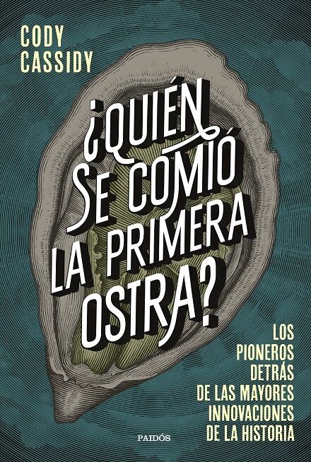 ¿Quién Se Comió la Primera Ostra?