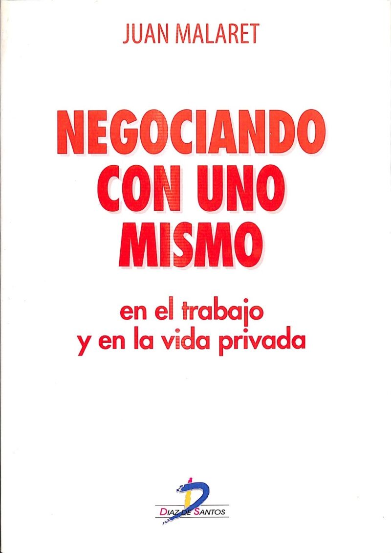 Negociando con Uno Mismo en el Trabajo y en la Vida Privada