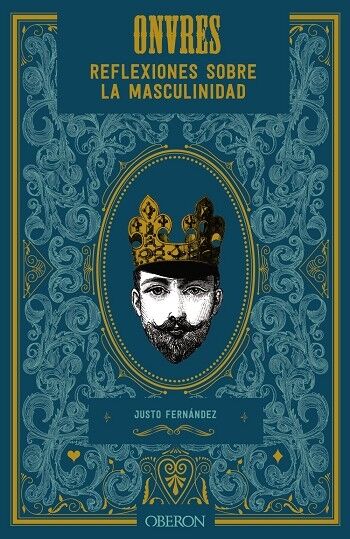 Onvres. Reflexiones Sobre la Masculinidad