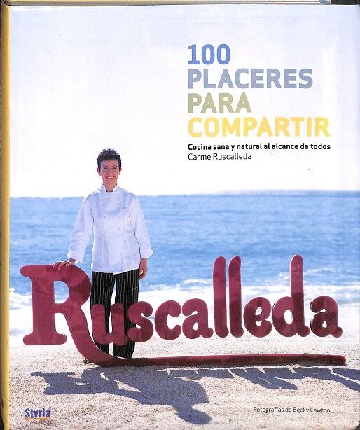 100 Placeres para Compartir. Cocina Sana y Natural Al Alcance de Todos