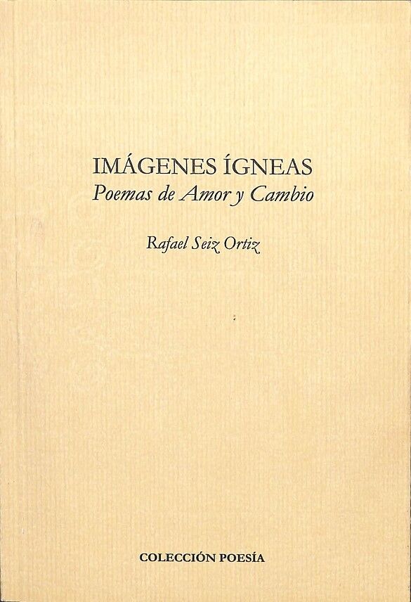 Imágenes Ígneas Poemas de Amor y Cambio