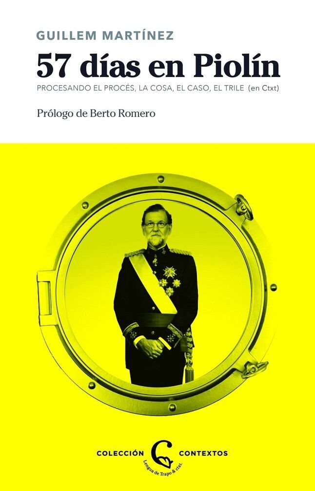 57 Días en Piolín Procesando el Procés, el Caso, la Cosa, la Trila