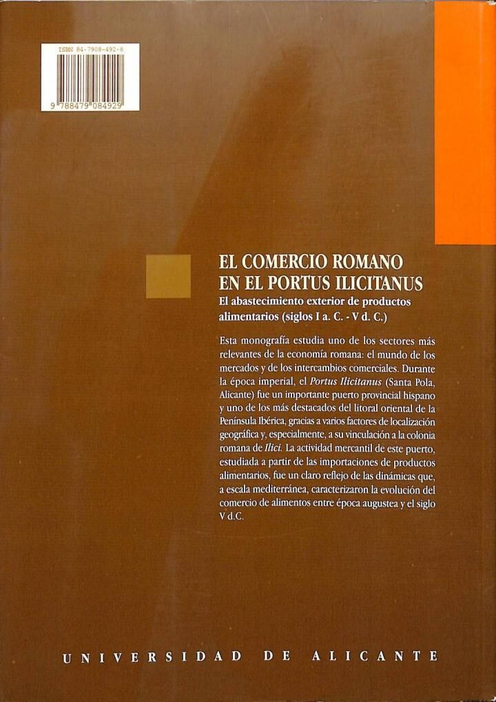 El Comercio Romano en el Portus Ilicitanus el Abastecimiento Exterior de Productos Alimentarios (Siglos i A.c. - V D.C.)