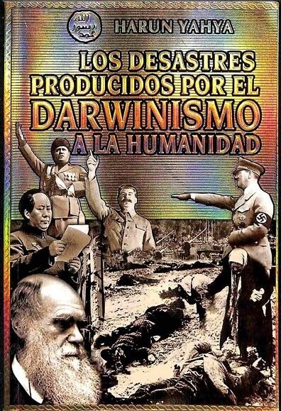 Los Desastres Producidos por el Darwinismo a la Humanidad