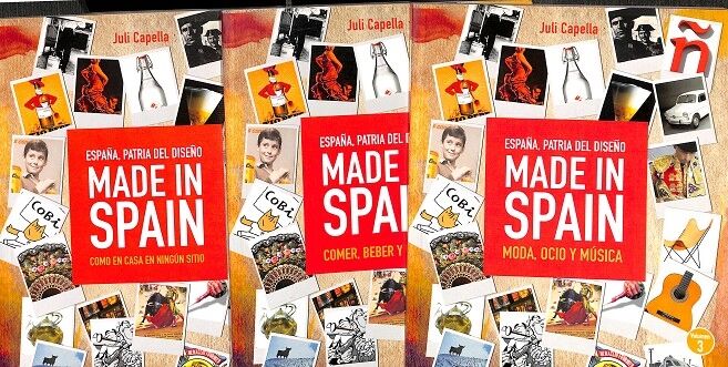 España, Patria del Diseño Made In Spain Moda, Ocio y Musica Comer Beber Como en Casa 3 Tomos