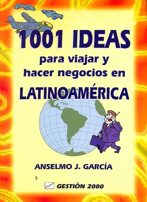 100 Ideas para Viajar y Hacer Negocios en Latinoamérica