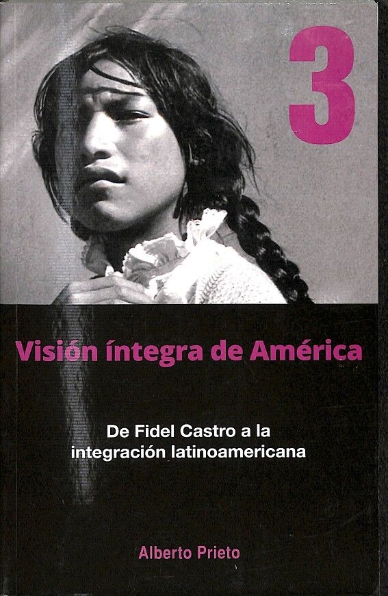 De Fidel Castro a la Integracion Latinoamericana