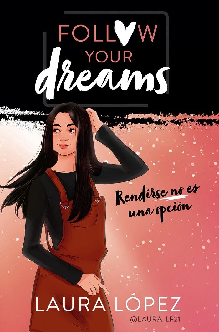 Rendirse No Es una Opción (Follow Your Dreams 1)