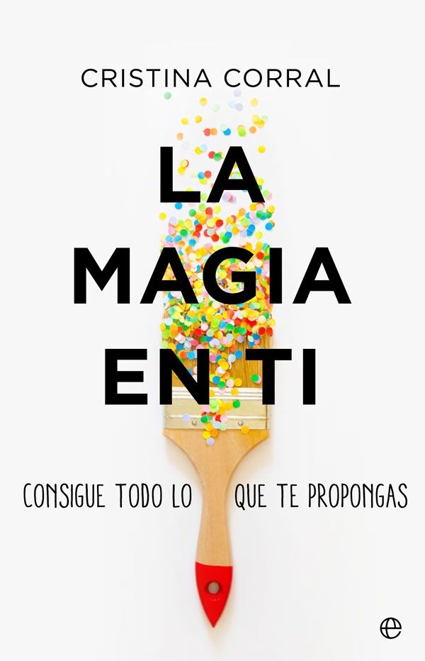 La Magia en Ti Consigue Todo Lo Que Te Propongas