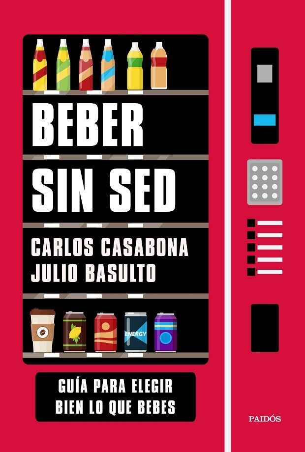 Beber Sin Sed Guía para Elegir Bien Lo Que Bebes