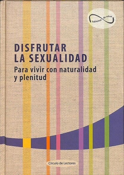 Disfrutar de la Sexualidad - para Vivir con Naturalidad y Plenitud