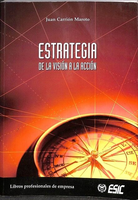 Estrategia. de la Visión a la Acción.