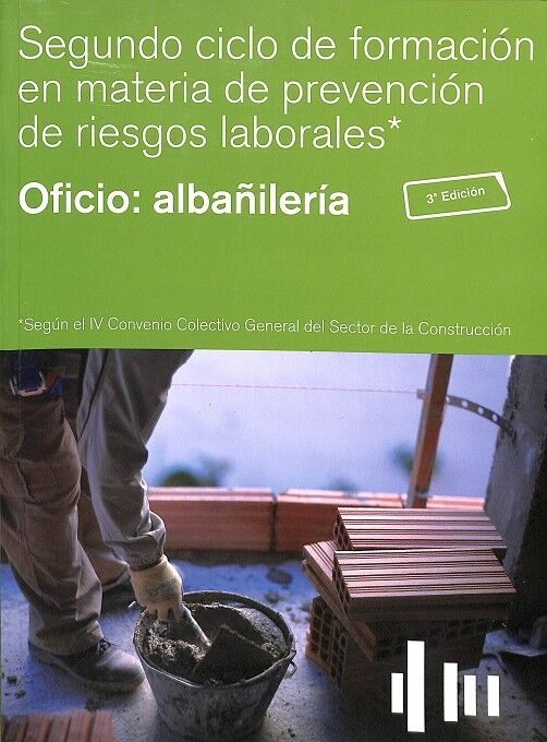 Segundo Ciclo de Formación en Materia de Prevención en Riesgos Laborales: Oficio : Albañilería