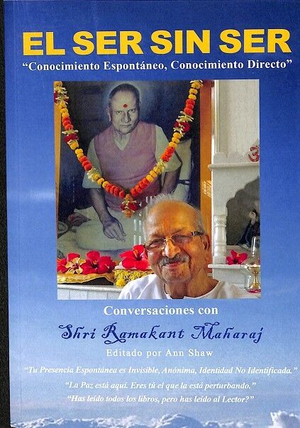 El Ser Sin Ser. Conocimiento Espontáneo, Conocimiento Directo. Conversaciones con Shri Ramakant Maharaj