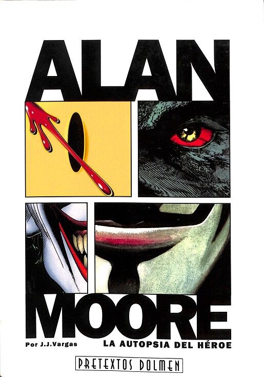 Alan Moore, la Autopsia del Héroe
