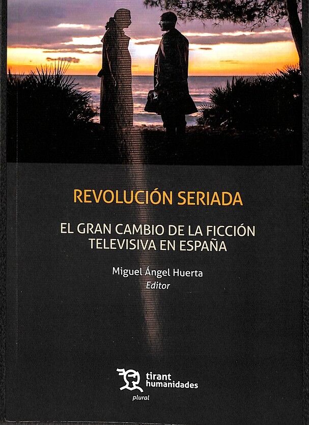 Revolucion Seriada Gran Cambio Ficcion Televisiva en España