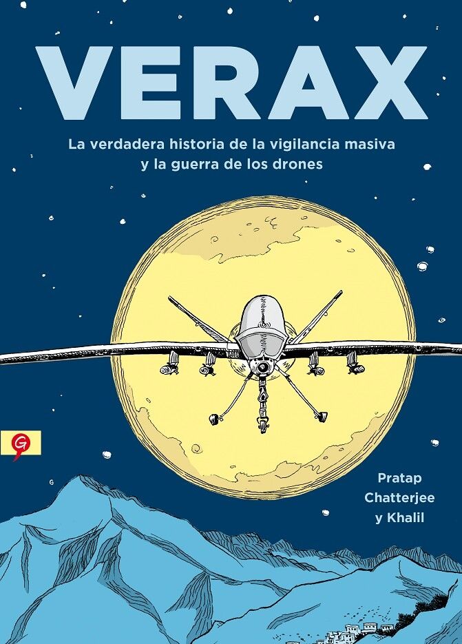 Verax la Verdadera Historia de la Vigilancia Masiva y la Guerra de los Drones