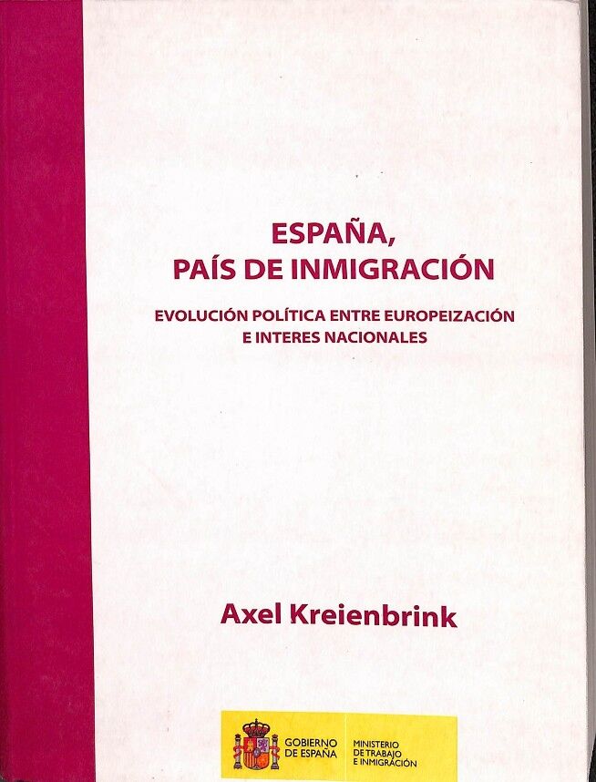 España, Pais de Inmigracion: Evolucion Politica Entre Europeizaci On e Interes Nacional