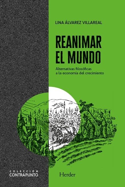 Reanimar el Mundo Alternativas Filosóficas a la Economía del Crecimiento