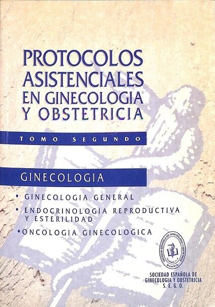 Protocolos Asistenciales en Ginecologia y Obstetricia (Tomo 2)