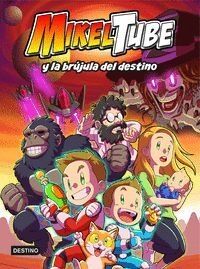 Mikeltube - y la Brújula del Destino Nº 1