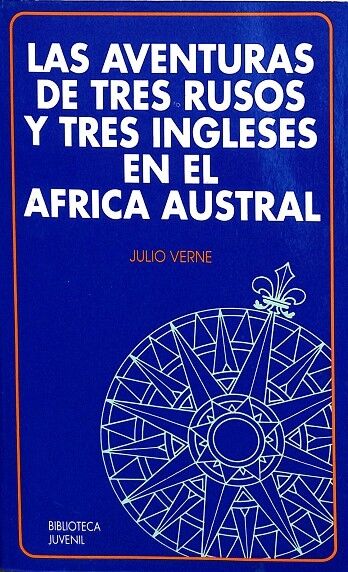 Las Aventuras de Tres Rusos y Tres Ingleses en el Africa Austral
