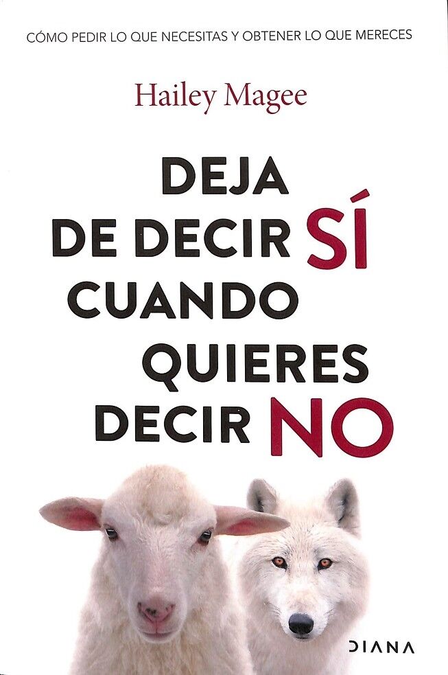 Deja de Decir Sí Cuando Quieres Decir No