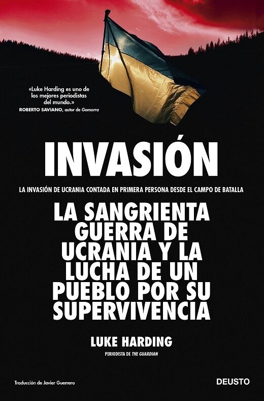Invasión la Invasión de Ucrania Contada en Primera Persona Desde el Campo de Batalla