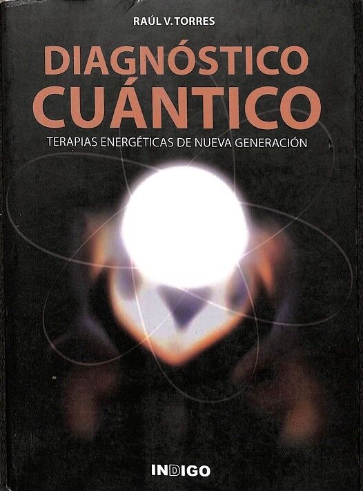 Diagnótico Cuántico. Terapias Energéticas de una Nueva Generación