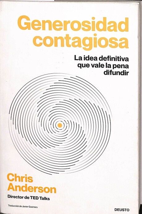 Generosidad Contagiosa. la Idea Definitiva Que Vale la Pena Difundir