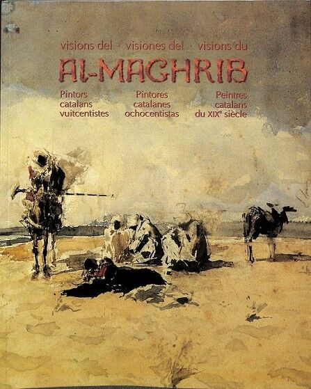 Visions d'Al-mahgrib Pintors Catalans Vuitcentistes