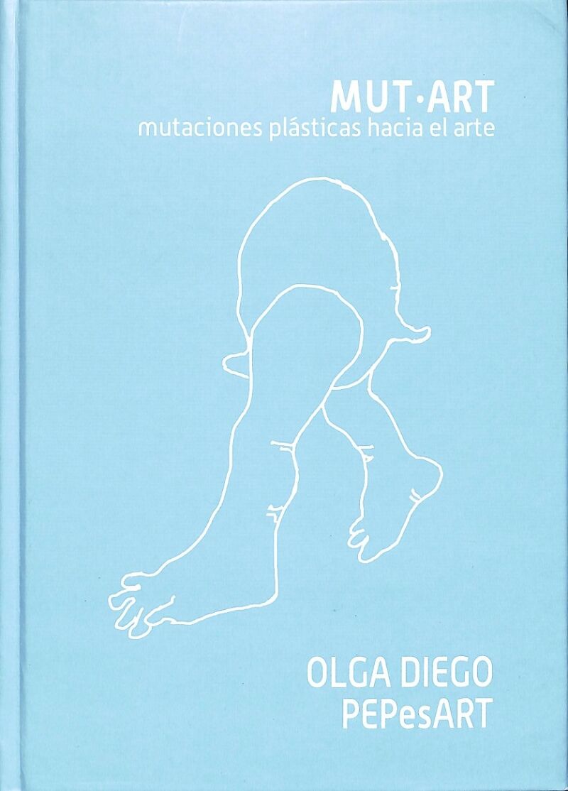 Mut-art Mutaciones Plásticas Hacia el Arte (Castellano,valenciano,inglés)