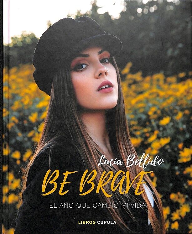 Be Brave: el Año Que Cambió MI Vida