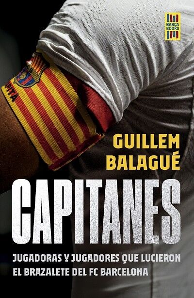 Capitanes Jugadoras y Jugadores Que Lucieron el Brazalete del Fc Barcelona