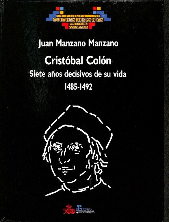Cristobal Colon. Siete Años Decisivos de Su Vida. 1485 - 1492