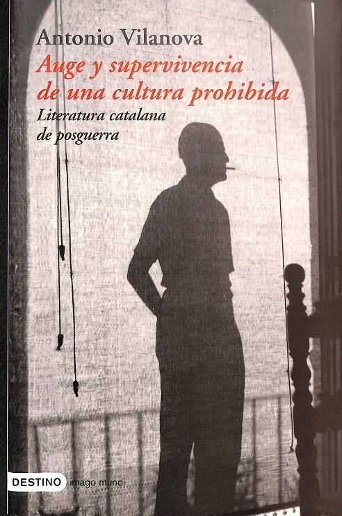 Auge y Supervivencia de una Cultura Prohibida Literatura Catalana de Posguerra
