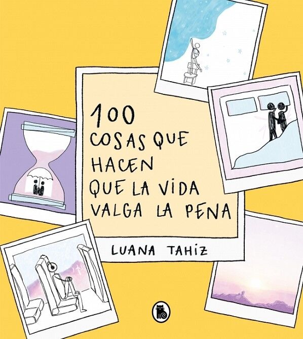 100 Cosas Que Hacen Que la Vida Valga la Pena