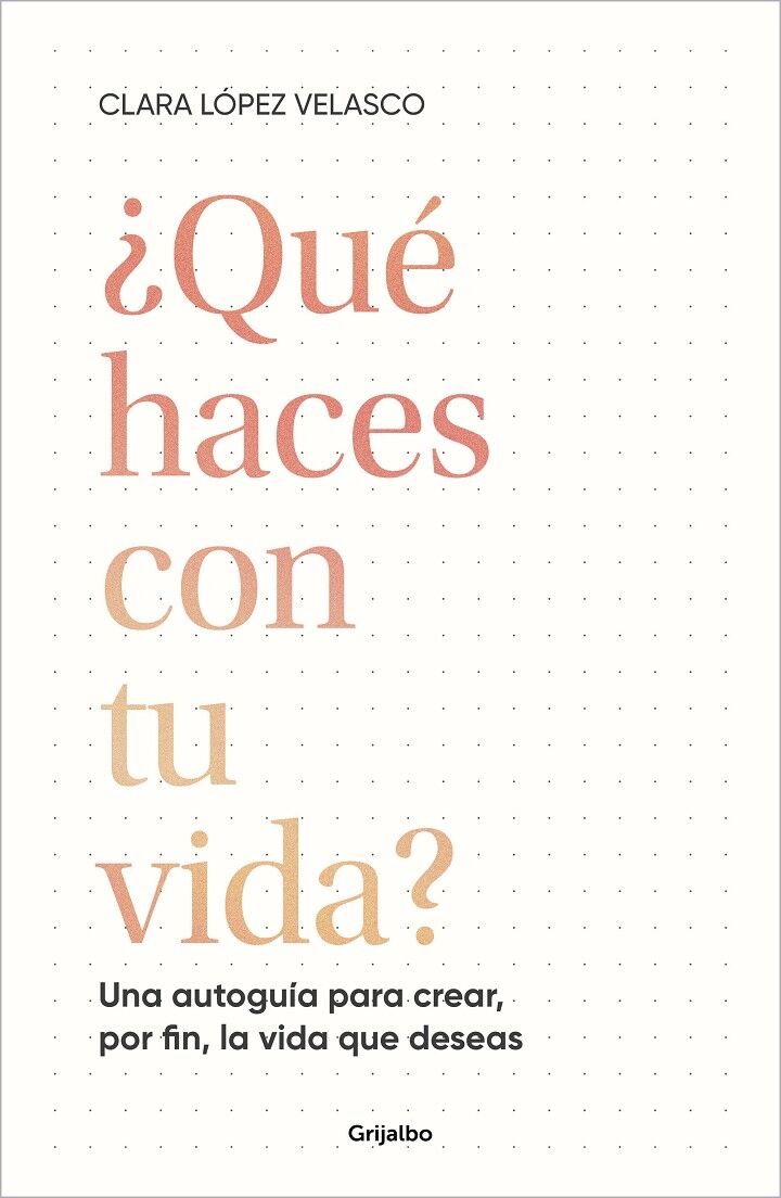 ¿Qué Haces con Tu Vida? una Autoguía para Crear, por Fin, la Vida Que Deseas