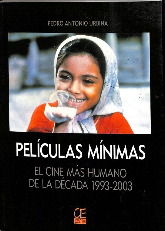 Películas Mínimas. el Cine Más Humano de la Década. 1993- 2003