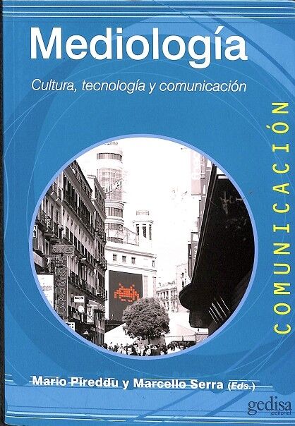 Mediología. Cultura, Tecnología y Comunicación