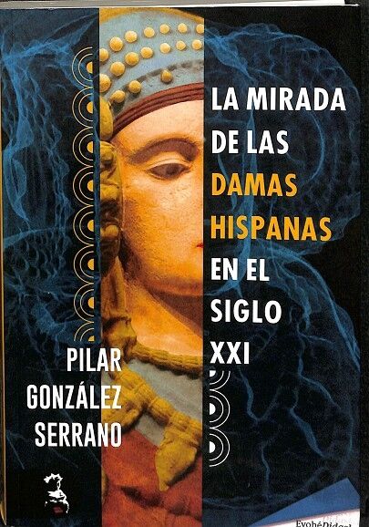 La Mirada de las Damas Hispanas. en el Siglo XXI